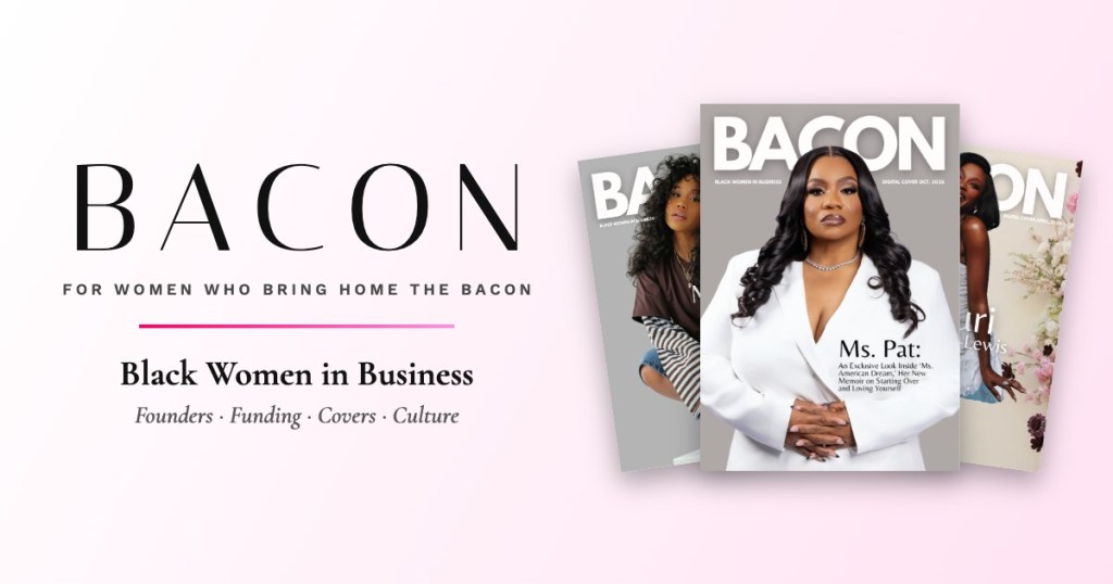 Bacon Magazine, for women who bring home the bacon: Black women in business